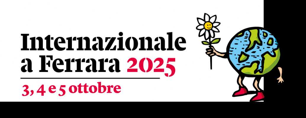 Internazionale a Ferrara 2025: oltre 180 ospiti da 25 paesi per parlare di speranza e resistenza