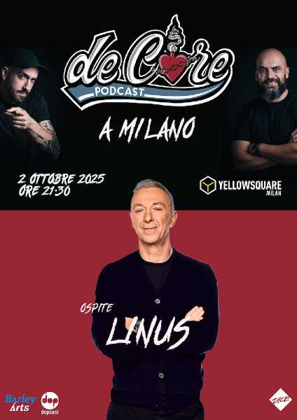 🎙️ De Core Live a Milano con Linus: il 2 ottobre allo Yellowsquare una serata imperdibile