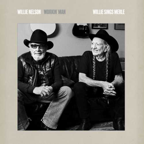 Willie Nelson omaggia Merle Haggard con "Workin' Man: Willie Sings Merle"