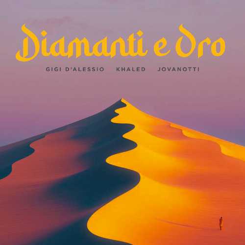 “Diamanti e Oro”: Gigi D’Alessio con Khaled e Jovanotti firma il singolo-evento che unisce Napoli, Maghreb e Italia