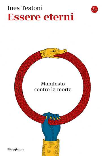 Recensione: "Essere Eterni", un saggio sull'immortalità o un memoriale del '68?