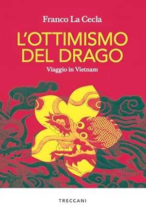 Recensione: L’Ottimismo del Drago - Il segreto che ha permesso al Vietnam di risorgere dalle ceneri: la storia che devi conoscere