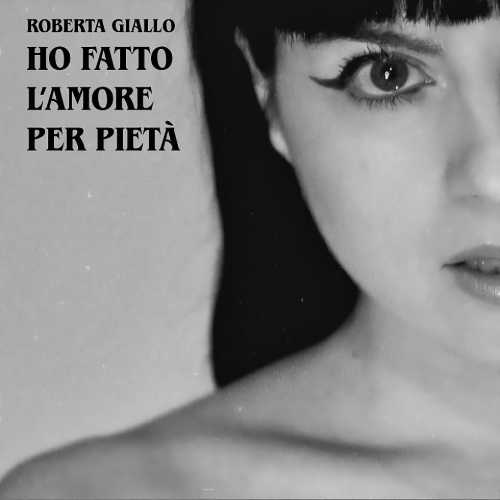 Roberta Giallo shock: “Ho fatto l’amore per pietà”. La verità sul brano mai arrivato a Sanremo