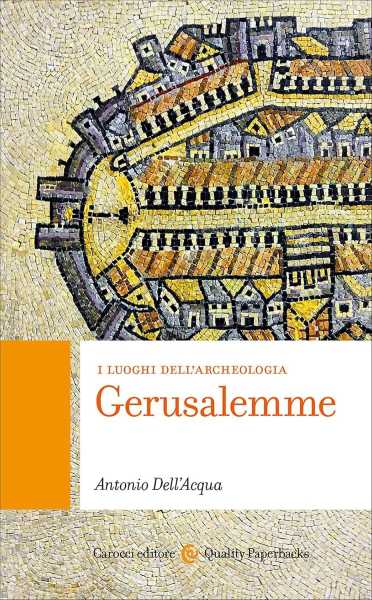 Recensione: Antonio Dell'Acqua, Gerusalemme. Una presentazione scientifica della Città Santa.