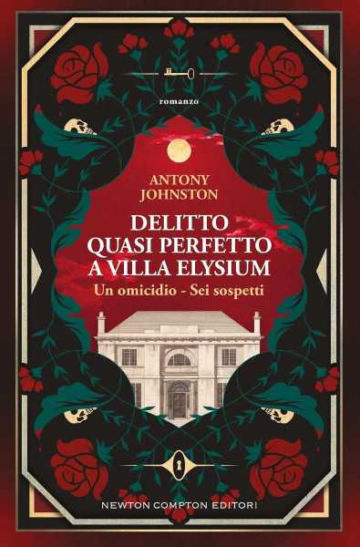 Recensione: Anthony Johnston, Delitto quasi perfetto a Villa Elysium. Un poliziesco fuori dal comune