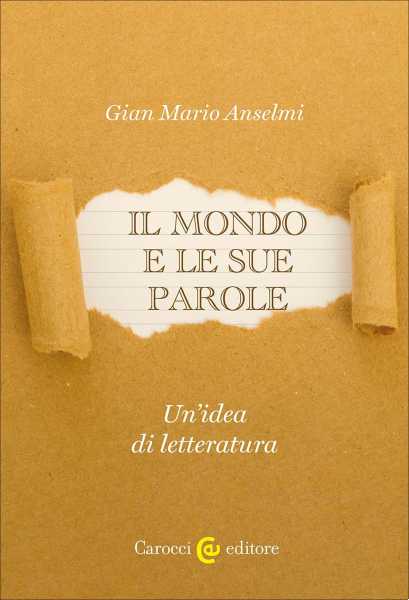 Recensione: Gian Mario Anselmi, Il mondo e le sue parole. Leggere il presente con i classici
