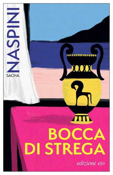 Recensione: Bocca di strega di Sacha Naspini, quando i tombaroli diventano protagonisti di un'epopea italiana