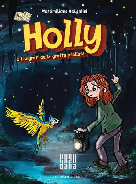 Recensione: Massimo Valentini, Holly e i segrati della grotta stellata. Un mistero aperto al mondo