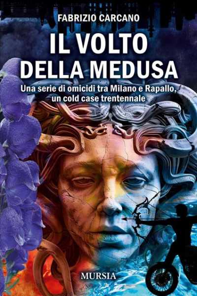 Recensione: Fabrizio Carcano, Il volto della Medusa. Un noir metropolitano tra Milano e Riviera.