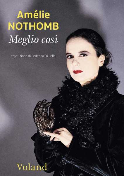 Recensione: Amélie Nothomb, Meglio così. Tra infanzia difficile, famiglia disfunzionale e la filosofia del tant mieux.