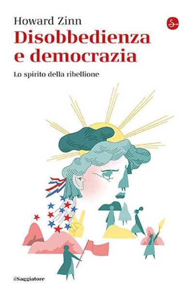Recensione: Howard Zinn, Disubbidienza e democrazia. I diritti non si ottengono per gentile concessione del potere, ma lottando